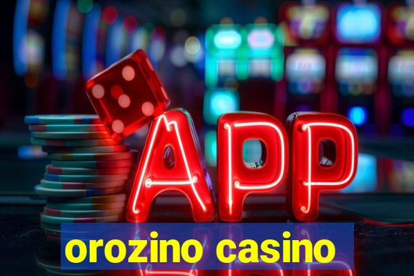 orozino casino